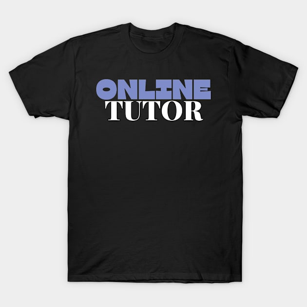 Online tutor T-Shirt by divinoro trendy boutique